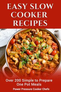 Produktbild: Easy Slow Cooker Recipes: Over 200 Simple to Prepare One Pot Meals