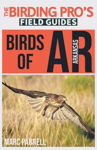 Produktbild: Birds of Arkansas (The Birding Pro's Field Guides)