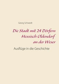Produktbild: Die Stadt mit 24 D&ouml;rfern Hessisch Oldendorf an der Weser