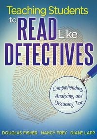 Produktbild: Teaching Students to Read Like Detectives: Comprehending, Analyzing, and Discussing Text