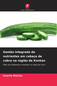 Produktbild: Gest&atilde;o integrada de nutrientes em caba&ccedil;a de cobra na regi&atilde;o de Konkan