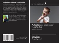 Produktbild: Pulpotom&iacute;a: t&eacute;cnicas y resultados