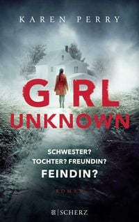 Produktbild: Girl Unknown - Schwester? Tochter? Freundin? Feindin?
