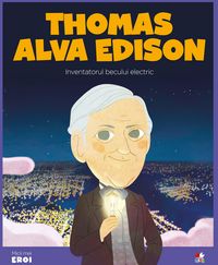 Produktbild: Micii eroi - Thomas Alva Edison