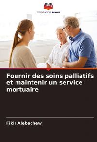 Produktbild: Fournir des soins palliatifs et maintenir un service mortuaire