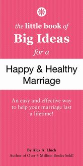 Bild vom Artikel The Little Book of Big Ideas for a Happy And Healthy Marriage vom Autor Alex A. Lluch