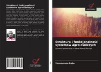 Produktbild: Struktura i funkcjonalno&iquest;&iquest; system&oacute;w agrole&iquest;niczych
