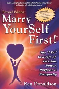 Produktbild: Marry YourSelf First! Say "I DO" to a Life of Passion, Power, Purpose and Prosperity