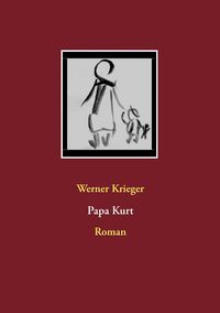 Bild vom Artikel Papa Kurt vom Autor Werner Krieger