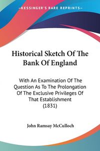 Produktbild: Historical Sketch Of The Bank Of England