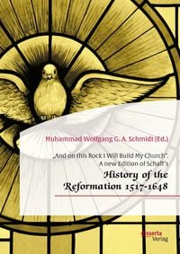 Produktbild: "And on this Rock I Will Build My Church". A new Edition of Schaff's "History of the Reformation 1517-1648"