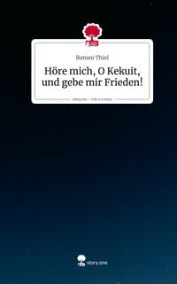 Produktbild: H&ouml;re mich, O Kekuit, und gebe mir Frieden!. Life is a Story - story.one