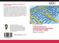 Produktbild: Interpretaci&oacute;n y aplicaci&oacute;n de requisitos de ISO 9001:2008