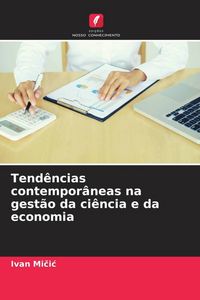 Produktbild: Tend&ecirc;ncias contempor&acirc;neas na gest&atilde;o da ci&ecirc;ncia e da economia