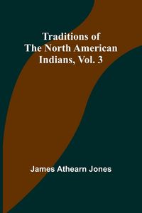 Produktbild: Traditions of the North American Indians, Vol. 3