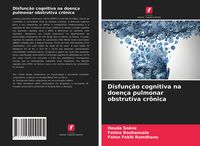 Produktbild: Disfun&ccedil;&atilde;o cognitiva na doen&ccedil;a pulmonar obstrutiva cr&ocirc;nica
