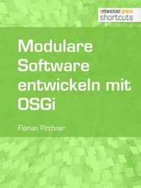Produktbild: Modulare Software entwickeln mit OSGi