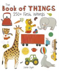 Produktbild: Dyer, S: The Book of Things: 250+ First Words