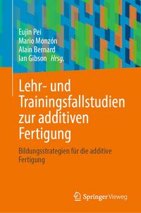 Produktbild: Lehr- und Trainingsfallstudien zur additiven Fertigung