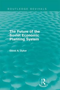 Produktbild: The Future of the Soviet Economic Planning System (Routledge Revivals)