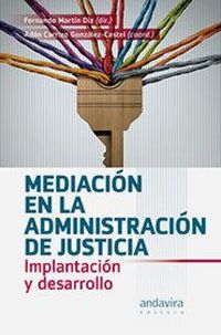 Produktbild: Mediaci&oacute;n en la administraci&oacute;n de justicia : implantaci&oacute;n y desarrollo