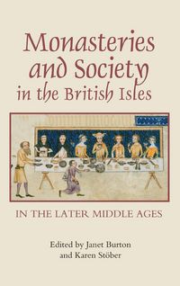 Produktbild: Monasteries and Society in the British Isles in the Later Middle Ages
