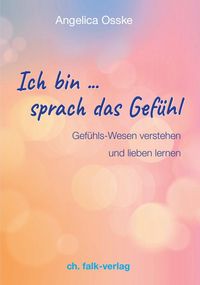 Produktbild: Ich bin &hellip; sprach das Gef&uuml;hl