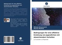 Produktbild: Bedingungen f&uuml;r eine effektive Erziehung von Jugendlichen mit abweichendem Verhalten