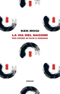 Produktbild: La via del nagomi. Per vivere in pace e armonia