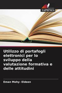 Produktbild: Utilizzo di portafogli elettronici per lo sviluppo della valutazione formativa e delle attitudini