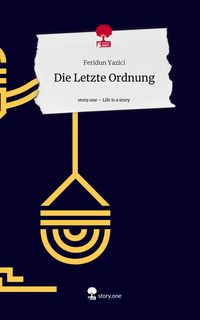 Produktbild: Die Letzte Ordnung. Life is a Story - story.one