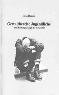 Produktbild: Gewaltbereite Jugendliche und Handlungskonzepte
