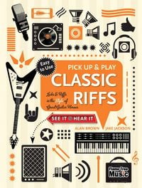 Produktbild: Classic Riffs (Pick Up and Play): Licks & Riffs in the Style of Great Guitar Heroes