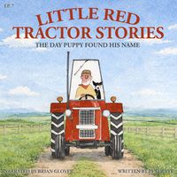 Produktbild: Little Red Tractor Stories: Ep. 7 The Day Puppy Found His Name