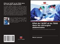 Produktbild: Effet de l'ACBT et du TENS dans les chirurgies abdominales