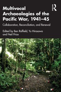 Produktbild: Multivocal Archaeologies of the Pacific War, 1941-45