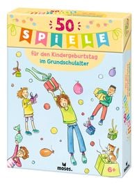 Produktbild: 50 Spiele f&uuml;r den Kindergeburtstag im Grundschulalter