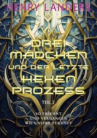 Produktbild: Drei M&auml;dchen und der letzte Hexenprozess &middot; Teil 2