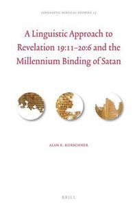 Produktbild: A Linguistic Approach to Revelation 19:11-20:6 and the Millennium Binding of Satan