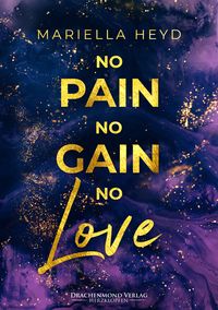Bild vom Artikel No Pain, No Gain - No Love vom Autor Mariella Heyd