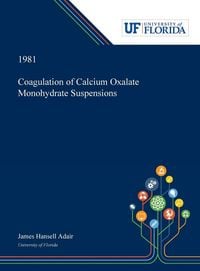 Produktbild: Coagulation of Calcium Oxalate Monohydrate Suspensions