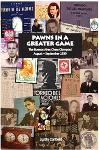 Produktbild: Pawns in a Greater Game: The Buenos Aires Chess Olympiad, August - September 1939