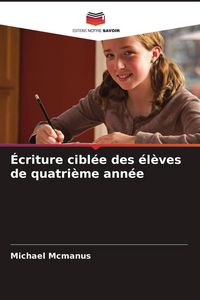 Produktbild: &Eacute;criture cibl&eacute;e des &eacute;l&egrave;ves de quatri&egrave;me ann&eacute;e