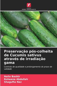 Produktbild: Preserva&ccedil;&atilde;o p&oacute;s-colheita de Cucumis sativus atrav&eacute;s de irradia&ccedil;&atilde;o gama