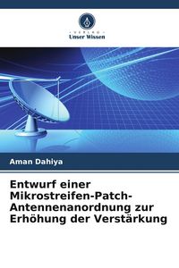 Produktbild: Entwurf einer Mikrostreifen-Patch-Antennenanordnung zur Erh&ouml;hung der Verst&auml;rkung