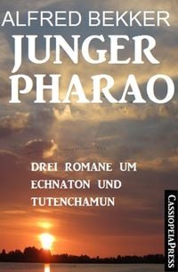 Produktbild: Junger Pharao: Drei Romane um Echnaton und Tutenchamun