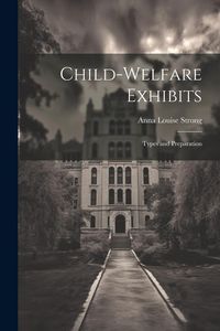 Produktbild: Child-welfare Exhibits: Types and Preparation