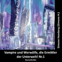Produktbild: Vampire und Werw&ouml;lfe, die Ermittler der Unterwelt! Nr.1