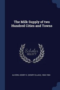 Produktbild: The Milk Supply of two Hundred Cities and Towns