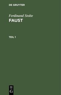 Produktbild: Ferdinand Stolte: Faust. Teil 1